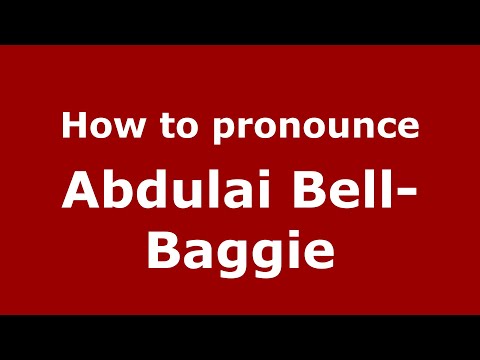 How to pronounce Abdulai Bell-Baggie (UK/British English) - PronounceNames.com