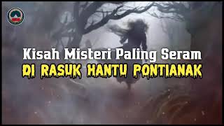 Download lagu Misteri jam 12 Di rasuk Hantu Pontianak mp3