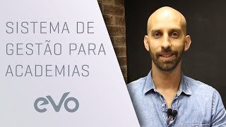 Sistema EVO | Gestão para ACADEMIAS, estúdios e CrossFit