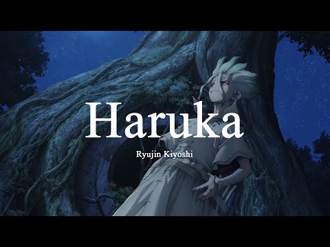 Dr. STONE New World Part 2 Opening Theme FULL - 『Haruka』 by Ryujin Kiyoshi