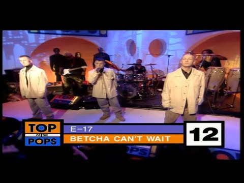 E-17 - Betcha Can't Wait | Live at the BBC on Top of the Pops