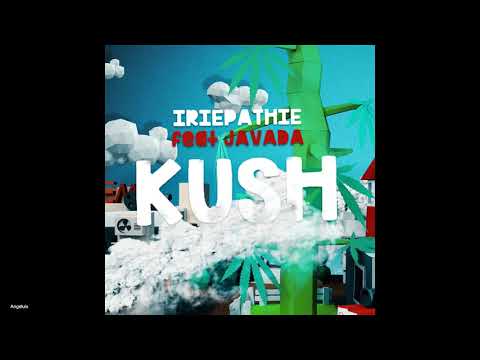 Iriepathie (feat. Javada) - Kush (New Song 2018)