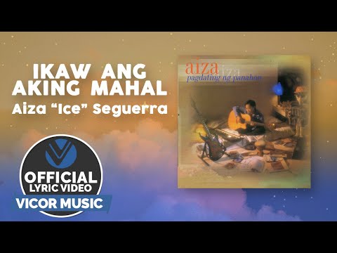 Ikaw Ang Aking Mahal - Aiza Seguerra