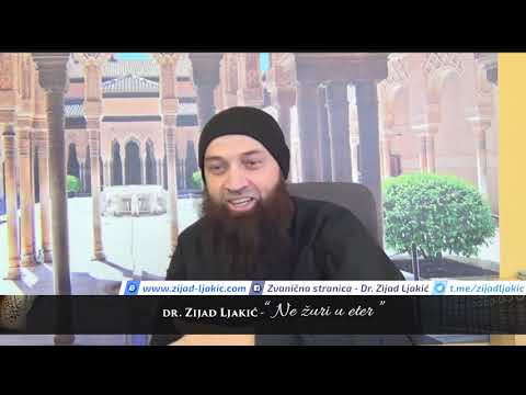 Ne žuri u eter..- dr. Zijad Ljakić