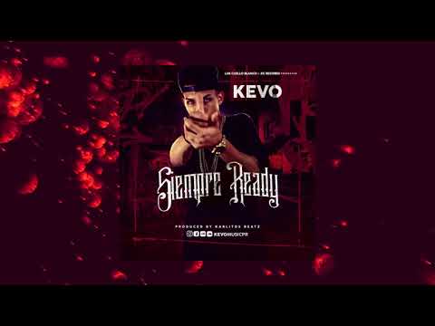 Kevo - Siempre Ready [Official Audio]