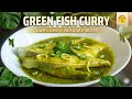 Flavorful Green Fish Curry Recipe Fish Green Masala Curry