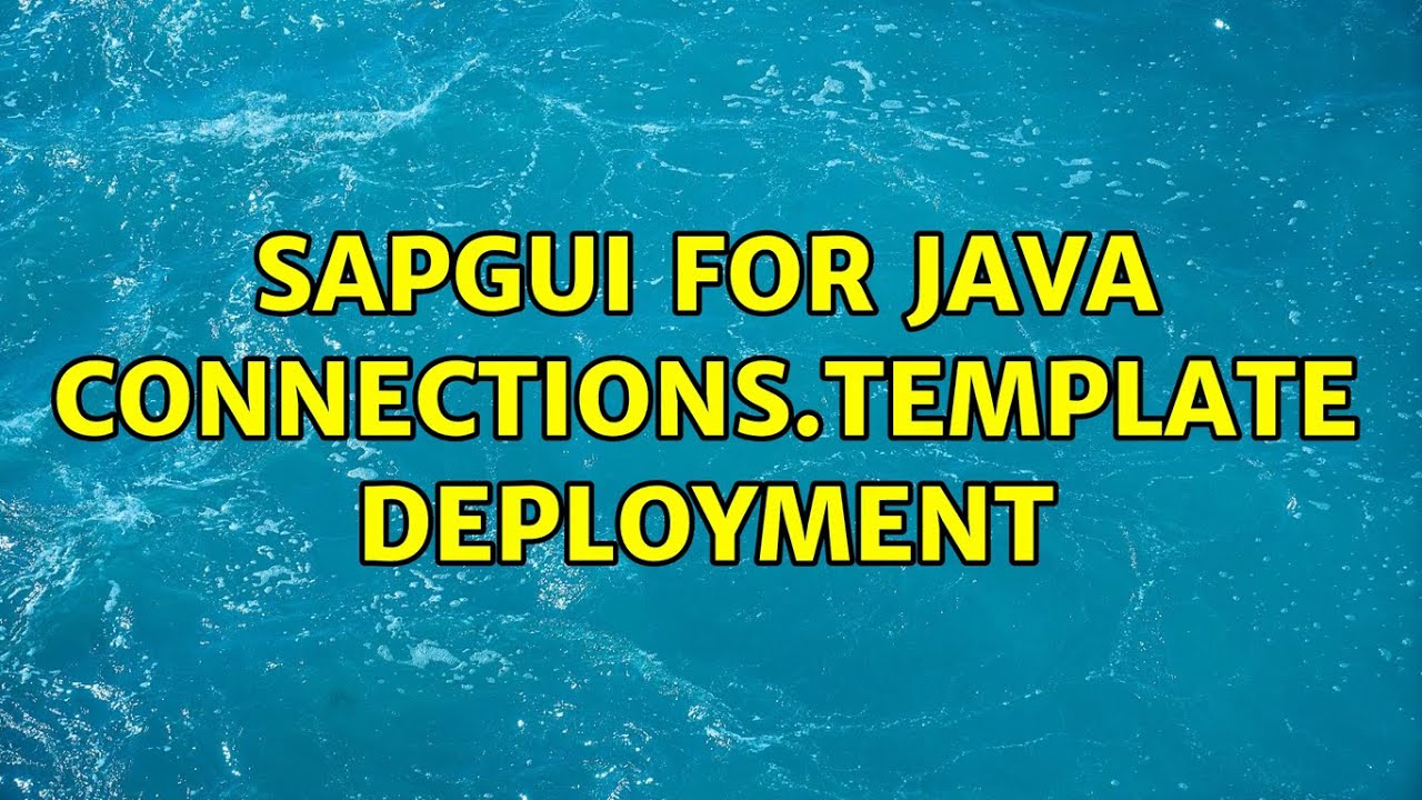 SAPGUI for Java connections.template deployment