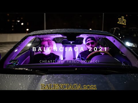 Cheatz ft.Pablo Novacci - BALENCIAGA 2021 1h