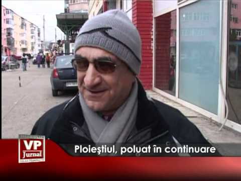 Ploieştiul, poluat în continuare