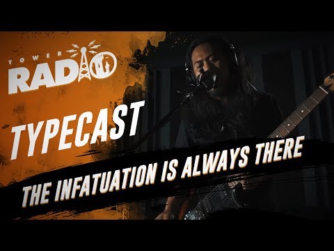 The Infatuation Is Always There - Typecast