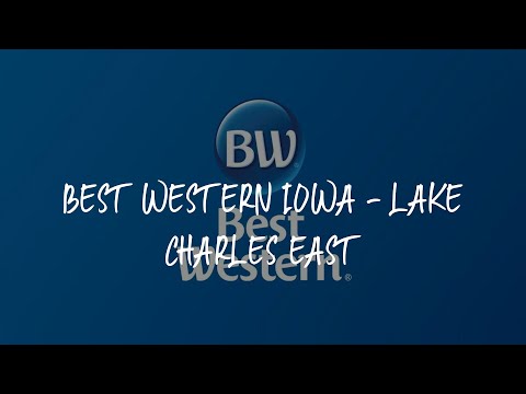 Best Western Iowa - Lake Charles East Review - Iowa , United States of America