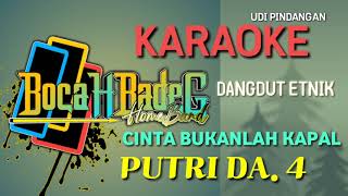 Download lagu CINTA BUKANLAH KAPAL (PUTRI DA'4) KARAOKE UDI PINDANGAN mp3