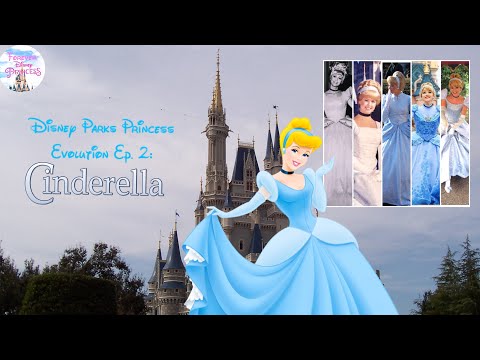 Disney Parks Princess Evolution Ep. 2 : Cinderella