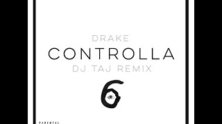Dj Taj ~ Controlla (Remix) (Instagram @DjLilTaj)
