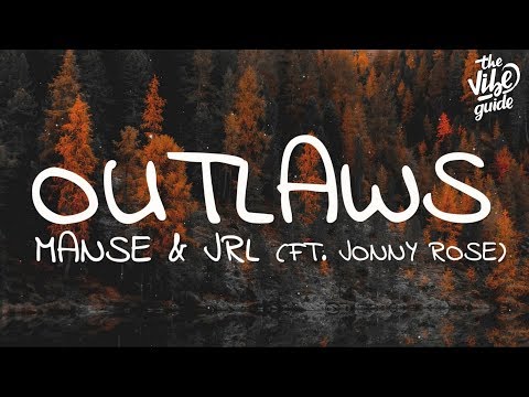 Manse & JRL - Outlaws (Lyrics) ft. Jonny Rose