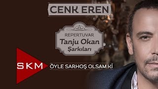 Cenk Eren - Öyle Sarhoş Olsam ki (Official Audio)