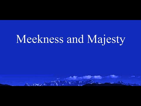 Meekness and Majesty (Lyrics)