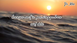 Download lagu hanya satu persinggahan - Arief akdw ( lirik lagu) mp3