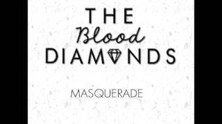 The Blood Diamonds - Masquerade