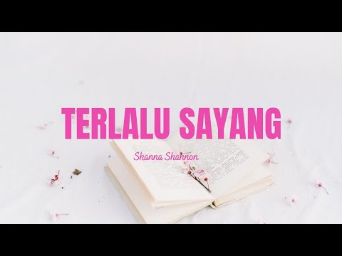 Shanna Shannon - Terlalu sayang (Lirik) | Didekatmu aku rasa tenang Namun sisi lain aku Bimbang