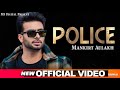 Police Song Mankirt Aulakh Shree Brar Latest Punjabi Song 2021