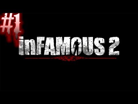 Let's Play Infamous 2 - Part 1