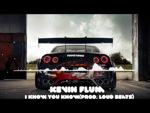 Kevin Flum - I Know You Know (Prod. Loud Beats)