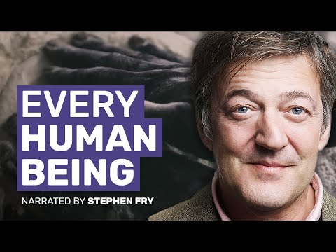 Every human being – Narrated by Stephen Fry
