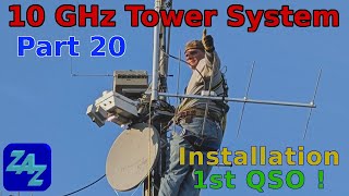 Tower-Mounted 10 GHz Transverter System, part 20 - Installation and First QSO!