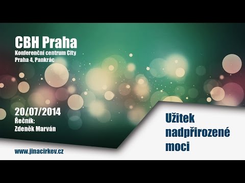 2014/07/20 CBH - Užitek nadpřirozené moci - Zdeněk Marván