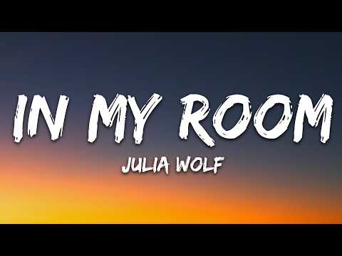 Julia Wolf - In My Room (Lyrics)