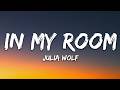 Julia Wolf - In My Room (Lyrics)