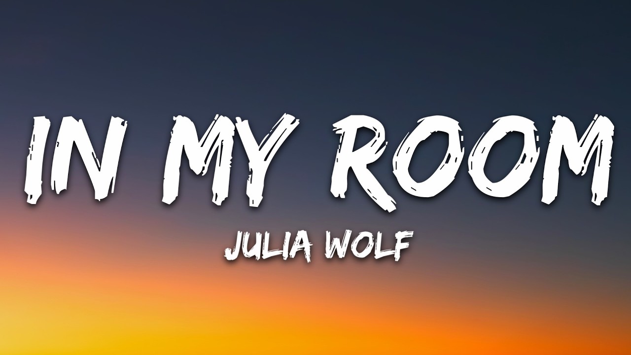 Julia Wolf - In My Room (Lyrics)