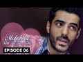 Mohabbat Subh Ka Sitara Hai Episode 6