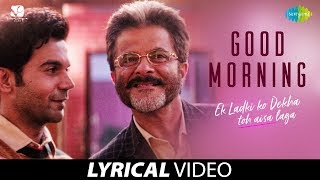 Good Morning | Lyrical | गुड मॉर्निंग | Ek Ladki Ko Dekha Toh Aisa Laga | Anil, Sonam, Rajkummar