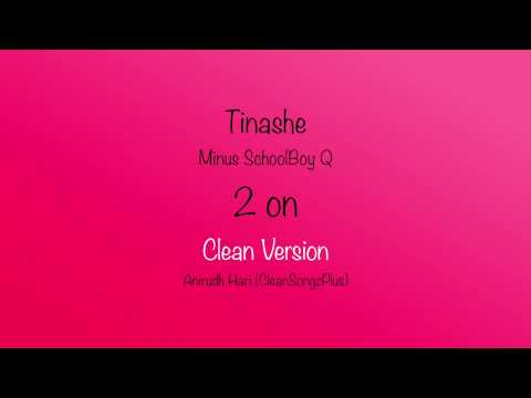 Tinashe - 2 on (Clean Version)