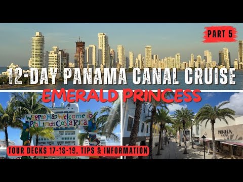 12-DAY PANAMA CANAL CRUISE WITH THE EMERALD PRINCESS (PART 5) TOURS OF DECKS 17-18-19 & GALLEY TOUR