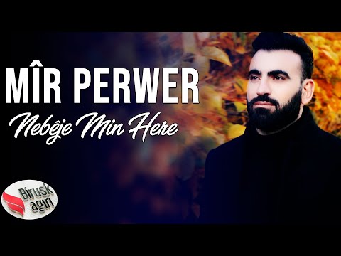 MÎR PERWER - NEBÊJE MIN HERE / KLİP 2021 [Official Music Video]