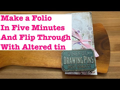 Make a Folio in five minutes. Flip through and altered tin.