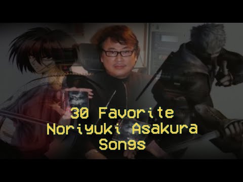 Top 30 Favorite Noriyuki Asakura Songs