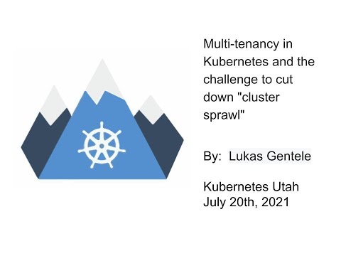 Multi-tenancy in Kubernetes and the challenge to cut down "cluster sprawl"