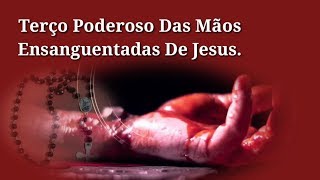 Terço Das Mãos Ensanguentadas De Jesus!
