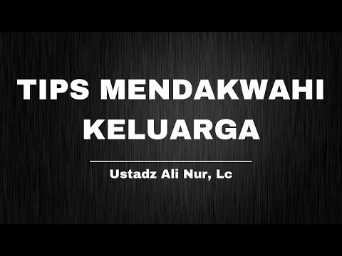 Tips Mendakwahi Keluarga | Ustadz Ali Nur, Lc