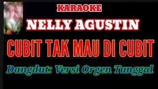 Download lagu KARAOKE ( Cubit Tak Mau Di Cubit ) Nelly Agustin. mp3 Download lagu KARAOKE ( Cubit Tak Mau Di Cubit ) Nelly Agustin. mp3