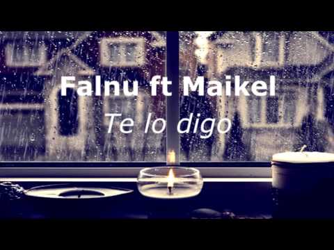 Falnu ft Maikel - Te lo digo (2016)