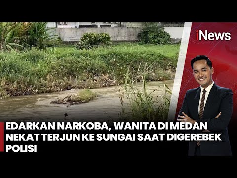 Aksi Dramatis! Wanita Pengedar Narkoba di Medan Terjun ke Sungai saat Hendak Ditangkap | iNews Pagi