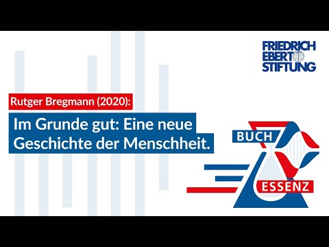 Im Grunde gut: Eine neue Geschichte der Menschheit. | Rutger Bregmann | Buchessenz