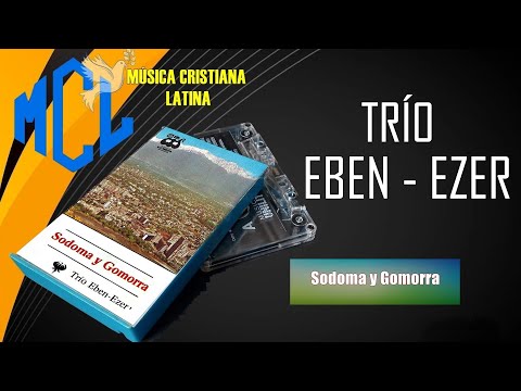TRÍO EBEN-EZER – SODOMA Y GOMORRA