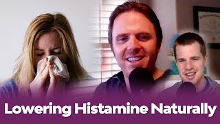 Lowering Histamine Naturally - Getting to the Root Cause of High Histamine - Podcast  #154