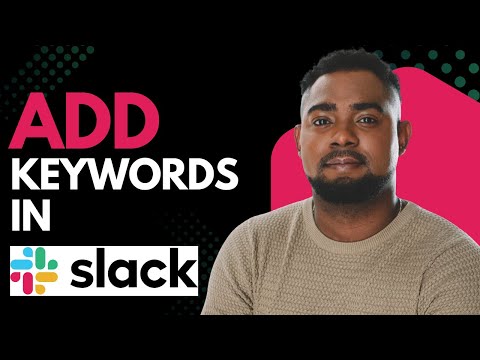 How to Add Keywords in Slack | Stay Notified & Boost Productivity